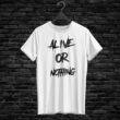 T-shirt ALIVE OR NOTHING, white