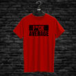 T-shirt F*CK AVERAGE, red